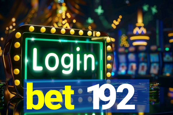 bet 192
